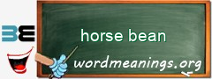 WordMeaning blackboard for horse bean